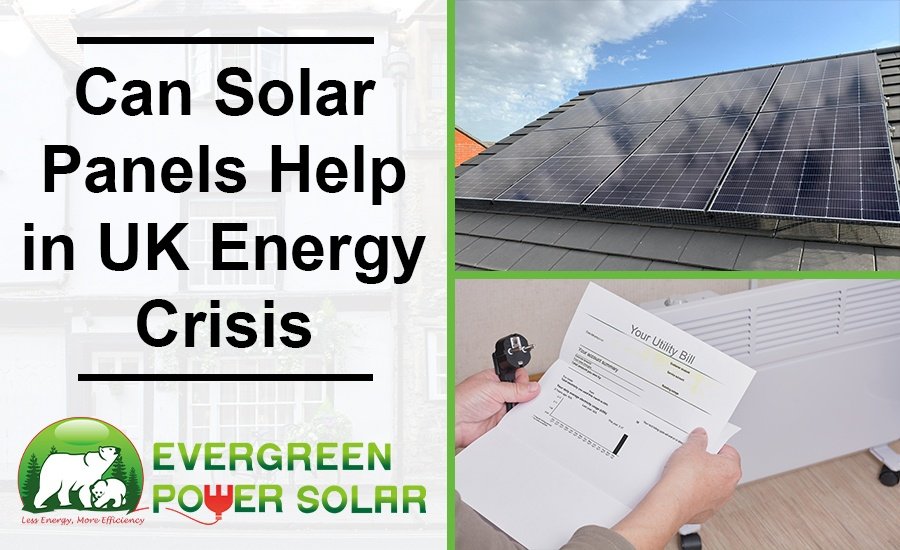 Can Solar Panels Help in UK Energy Crisis Can Solar Panels Help in UK Energy Crisis